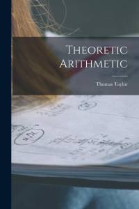 Theoretic Arithmetic av Thomas Taylor