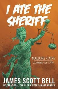 I Ate The Sheriff av James Scott Bell