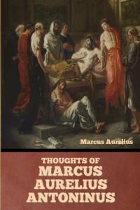 Thoughts of Marcus Aurelius Antoninus av Marcus Aurelius