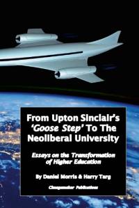 From Upton Sinclair's 'Goose Step' to the Neoliberal University av Daniel Morris