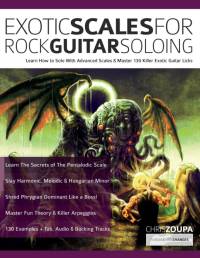 Exotic Scales for Rock Guitar Soloing av Chris Zoupa