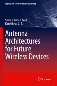 Antenna Architectures for Future Wireless Devices av Karthikeya G. S.