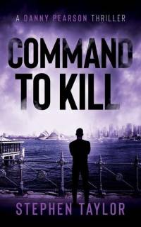 Command To Kill av Stephen Taylor