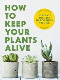 How to Keep Your Plants Alive av Kit Carlson