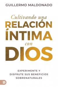 Cultivando una relación íntima con Dios (Spanish Edition) av Guillermo Maldonado