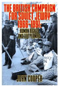 The British Campaign for Soviet Jewry 1966-1991: Human Rights and Exit Permits. av John Cooper