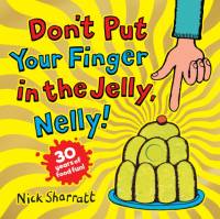 Don't Put Your Finger in the Jelly, Nelly (30th Anniversary Edition) PB av Nick Sharratt