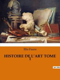 HISTOIRE DE L¿ART TOME 1 av Elie Faure