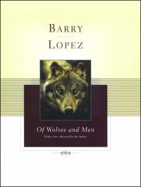 Of Wolves and Men av Barry Lopez