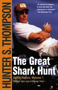 The Great Shark Hunt: Strange Tales from a Strange Time av Hunter S. Thompson