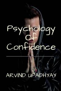 Psychology Of Confidence av Arvind Upadhyay