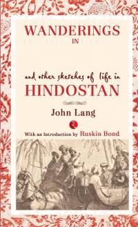 Wanderings in India and Other Sketches of Life in Hindostan av John Lang