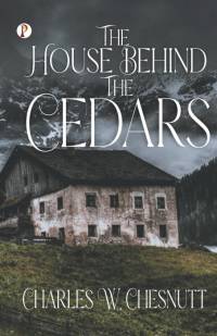 The House Behind the Cedars av Charles W. Chesnutt
