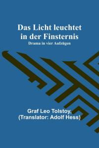 Leo Tolstoy, G: Licht leuchtet in der Finsternis av Graf Leo Tolstoy