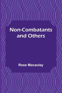 Non-combatants and Others av Rose Macaulay