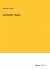 Shirley Hall Asylum av William Gilbert