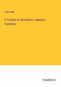 A Treatise on Attractions, Laplace's Functions av John Pratt