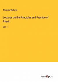 Lectures on the Principles and Practice of Physic av Thomas Watson