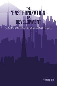 The 'Easternization' of Development av Sanae Ito