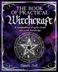 The Book of Practical Witchcraft av Pamela Ball
