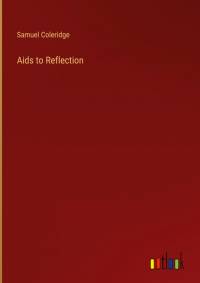 Aids to Reflection av Samuel Coleridge