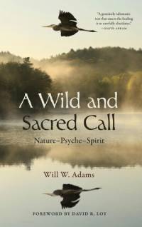 A Wild and Sacred Call av Will W. Adams