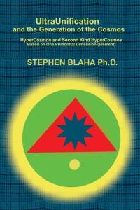 UltraUnification and the Generation of the Cosmos: HyperCosmos and Second Kind HyperCosmos av Stephen Blaha