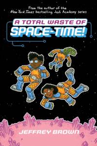 A Total Waste of Space-Time! av Jeffrey Brown