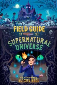 Field Guide to the Supernatural Universe av Alyson Noel
