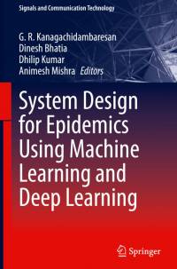 System Design for Epidemics Using Machine Learning and Deep Learning av G. R. Kanagachidambaresan