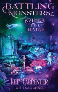 Battling Monsters and Other F'd Up Dates av Kel Carpenter