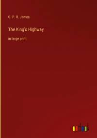 The King's Highway av G. P. R. James