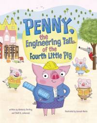 Penny, the Engineering Tail of the Fourth Little Pig av Kimberly Derting