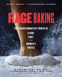 Rage Baking: The Transformative Power of Flour, Fury, and Women's Voices: A Cookbook av Katherine Alford