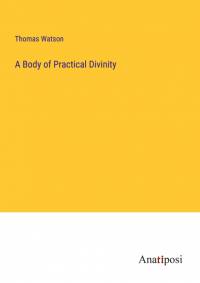 A Body of Practical Divinity av Thomas Watson