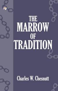 The Marrow of Tradition av Charles W. Chesnutt