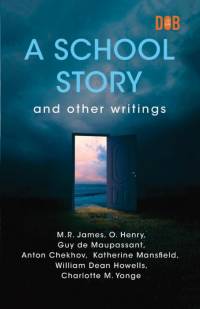 A School Story and Other Writings av M. R. James