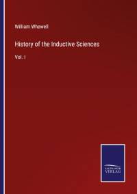 History of the Inductive Sciences av William Whewell