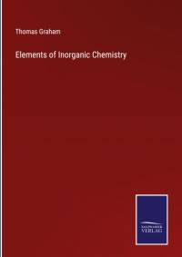 Elements of Inorganic Chemistry av Thomas Graham