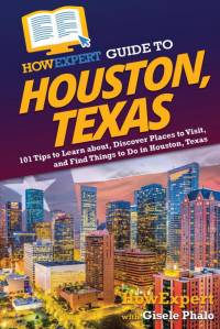 HowExpert Guide to Houston, Texas av Howexpert