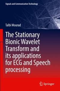 The Stationary Bionic Wavelet Transform and its Applications for ECG and Speech Processing av Talbi Mourad