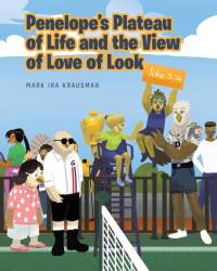 Penelope's Plateau of Life and the View of Love of Look by Mark Ira Krausman