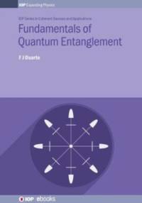 Fundamentals of Quantum Entanglement av F J (Fellow of the Australian Institute of Physics Duarte