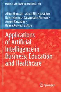 Applications of Artificial Intelligence in Business, Education and Healthcare av Allam Hamdan