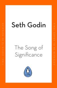 The Song of Significance av Seth Godin