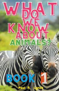 What Do We Know About Animals? av Paul Lynch