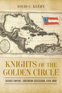Knights of the Golden Circle av David C Keehn