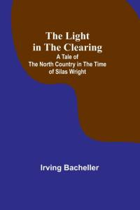 The Light in the Clearing av Irving Bacheller