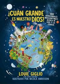 ¡Cuán Grande Es Nuestro Dios!: 100 Devocionales Indescriptibles Acerca de Dios Y La Ciencia av Louie Giglio