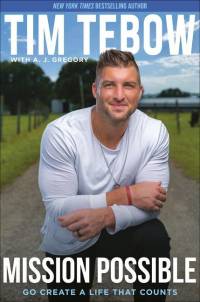 Mission Possible: Go Create a Life That Counts av Tim Tebow